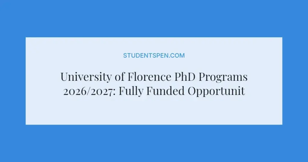 University of Florence PhD Programs 2026/2027: Fully Funded Opportunities Open