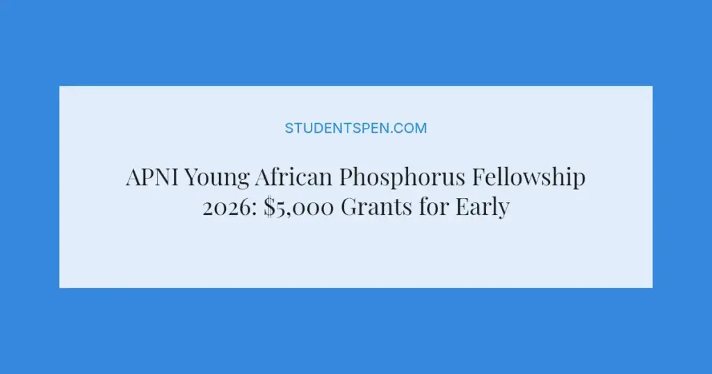APNI Young African Phosphorus Fellowship 2026: $5,000 Grants for Early-Career Scientists