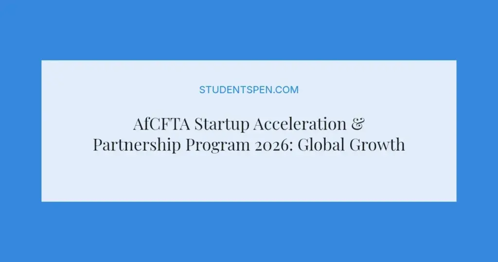 AfCFTA Startup Acceleration & Partnership Program 2026: Global Growth for African Businesses