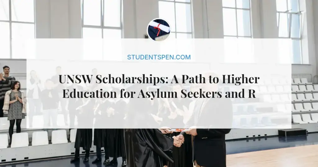 UNSW Scholarships: A Path to Higher Education for Asylum Seekers and Refugees in 2026