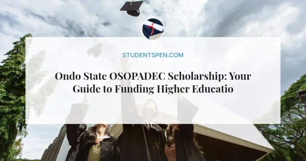 Ondo State OSOPADEC Scholarship: Your Guide to Funding Higher Education in 2026