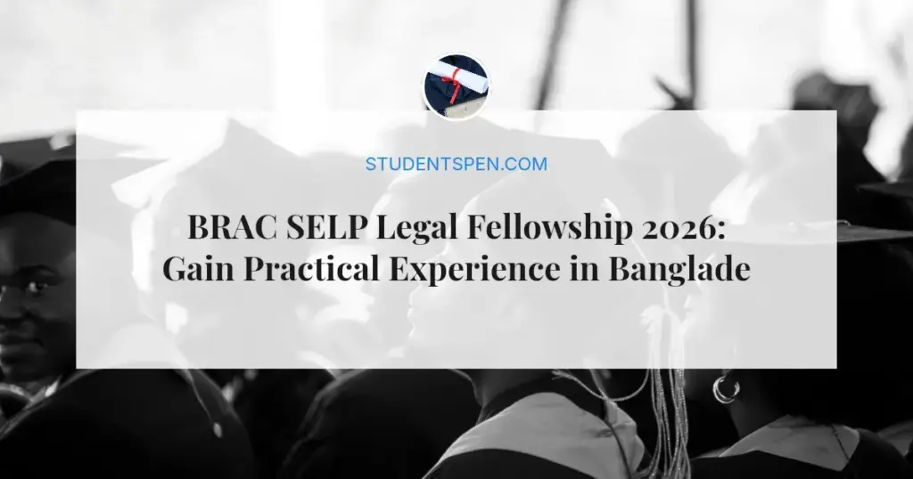 BRAC SELP Legal Fellowship 2026: Gain Practical Experience in Bangladesh