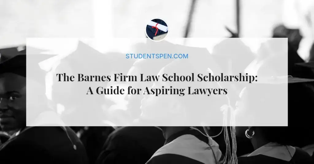 The Barnes Firm Law School Scholarship: A Guide for Aspiring Lawyers