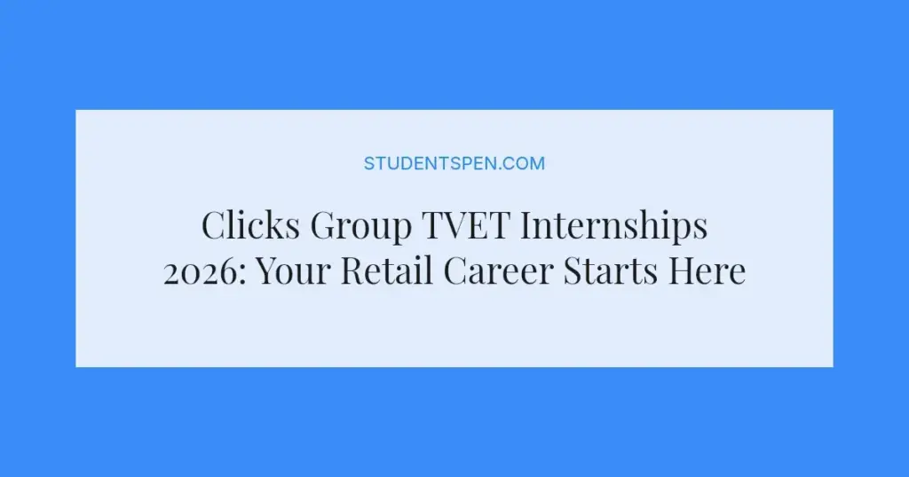Clicks Group TVET Internships 2026: Your Retail Career Starts Here