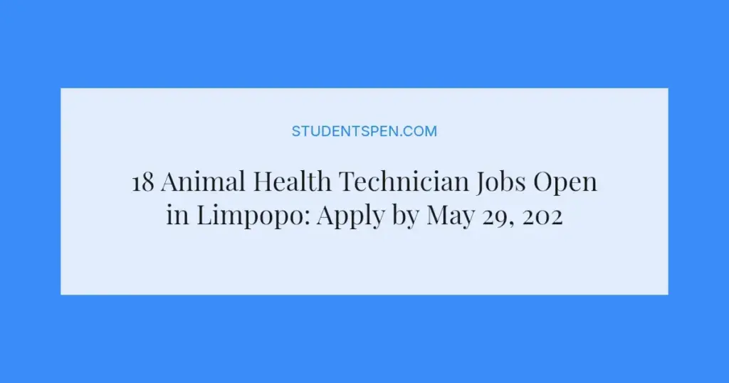 18 Animal Health Technician Jobs Open in Limpopo: Apply by May 29, 2026
