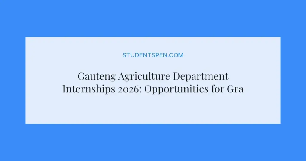 Gauteng Agriculture Department Internships 2026: Opportunities for Graduates