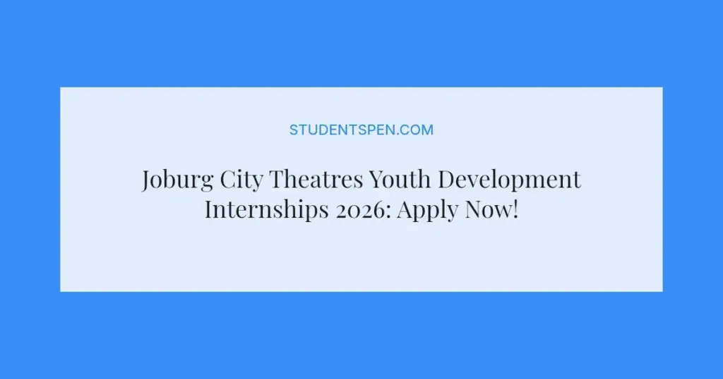 Joburg City Theatres Youth Development Internships 2026: Apply Now!