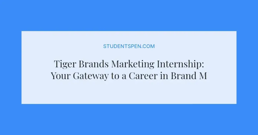 Tiger Brands Marketing Internship: Your Gateway to a Career in Brand Management 2026
