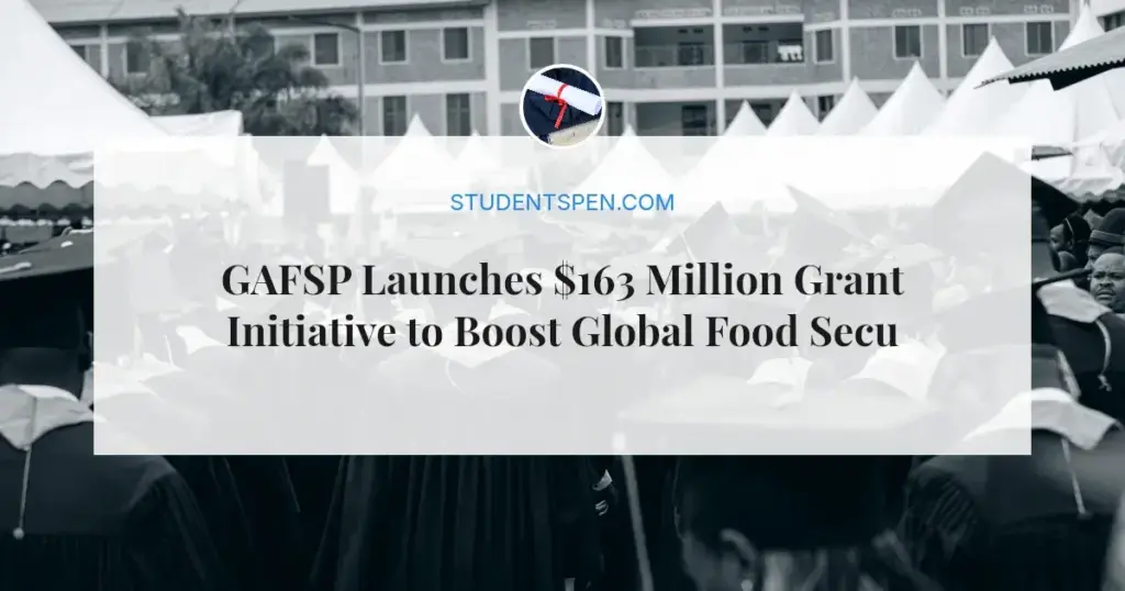 GAFSP Launches $163 Million Grant Initiative to Boost Global Food Security