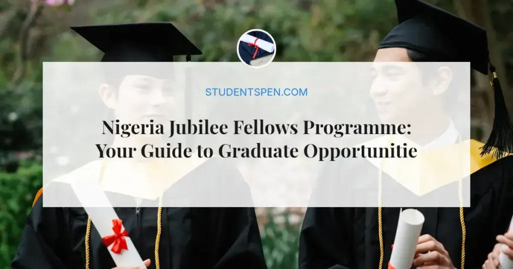 Nigeria Jubilee Fellows Programme: Your Guide to Graduate Opportunities in 2026