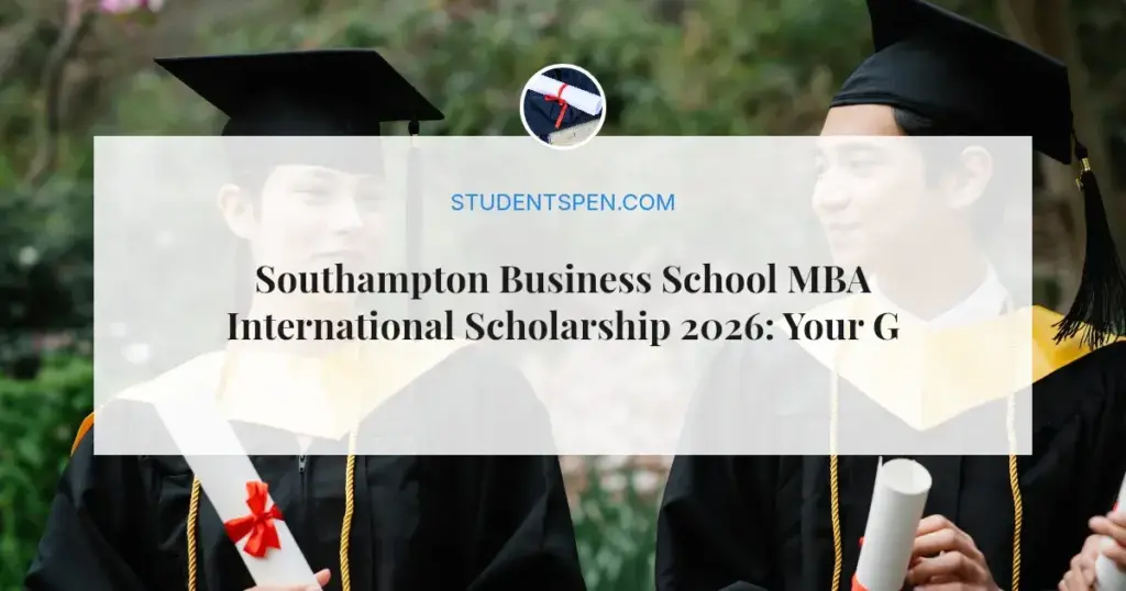 Southampton Business School MBA International Scholarship 2026: Your Guide