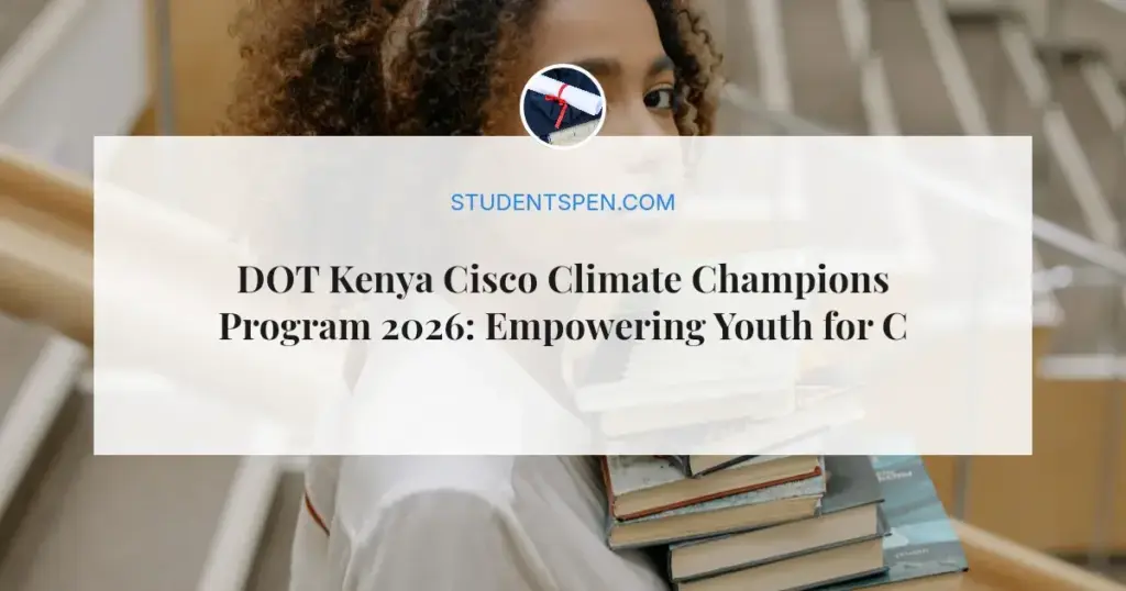 DOT Kenya Cisco Climate Champions Program 2026: Empowering Youth for Climate Action