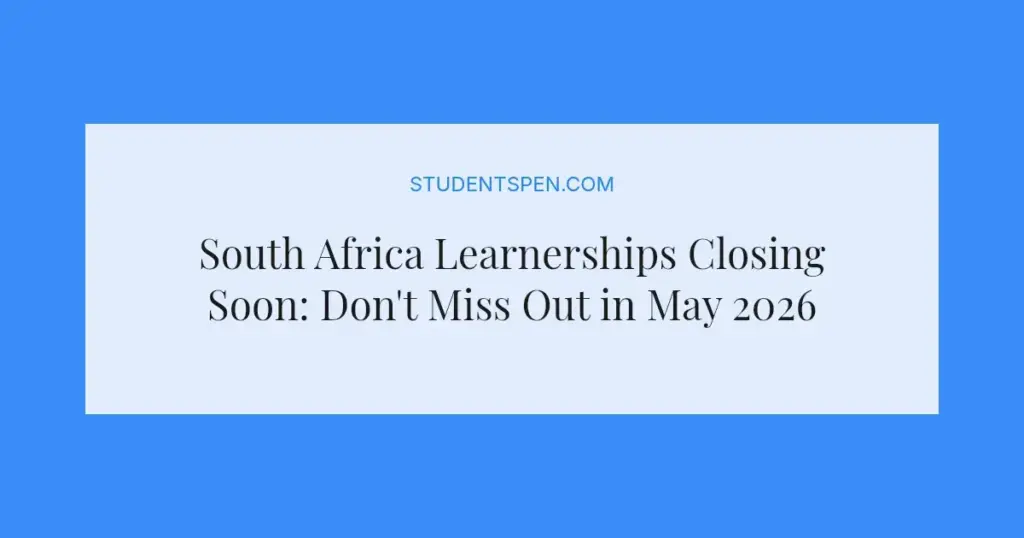 South Africa Learnerships Closing Soon: Don't Miss Out in May 2026