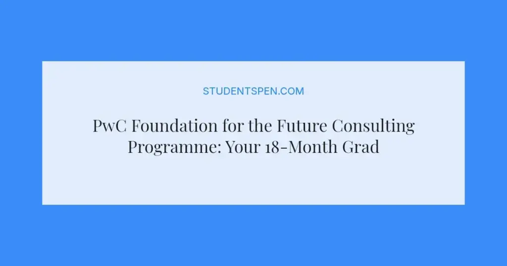 PwC Foundation for the Future Consulting Programme: Your 18-Month Graduate Opportunity