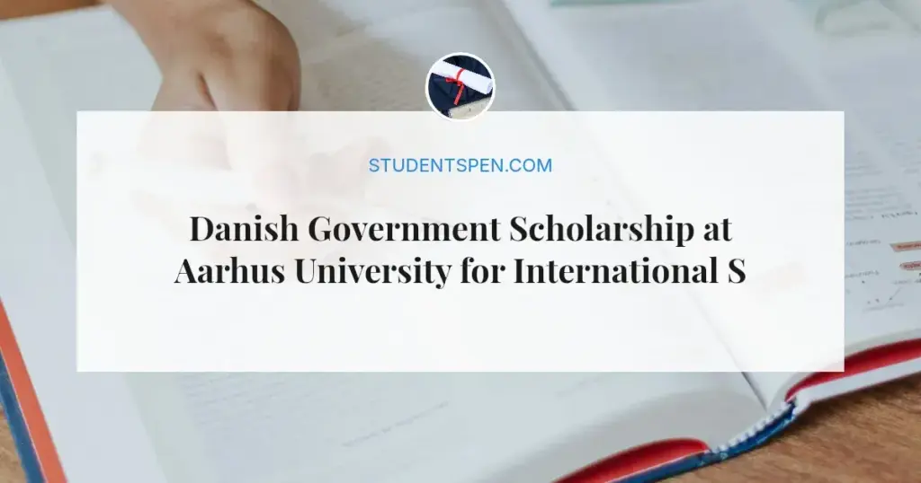 Danish Government Scholarship at Aarhus University for International Students 2027