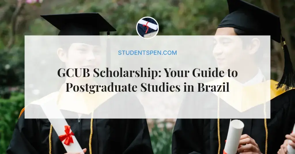 GCUB Scholarship: Your Guide to Postgraduate Studies in Brazil