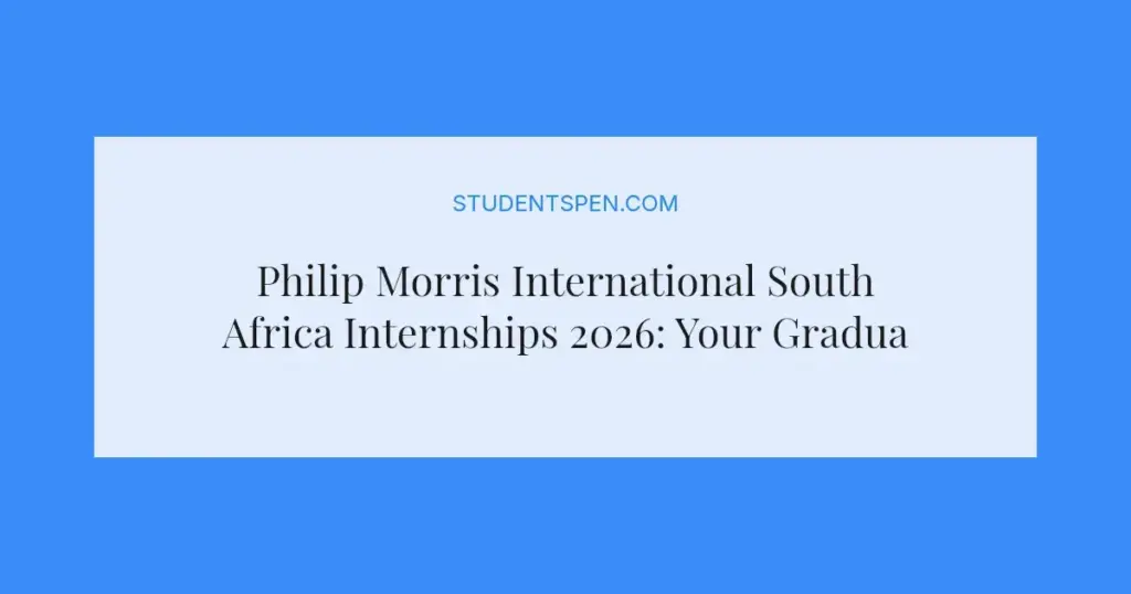 Philip Morris International South Africa Internships 2026: Your Graduate Guide