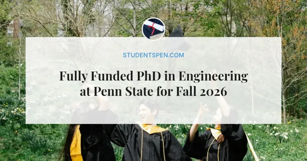 Fully Funded PhD in Engineering at Penn State for Fall 2026