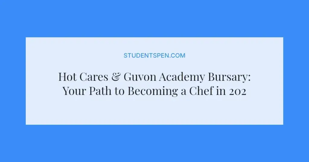Hot Cares & Guvon Academy Bursary: Your Path to Becoming a Chef in 2026