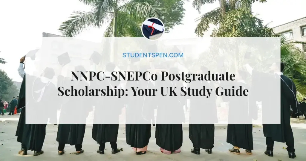 NNPC-SNEPCo Postgraduate Scholarship: Your UK Study Guide