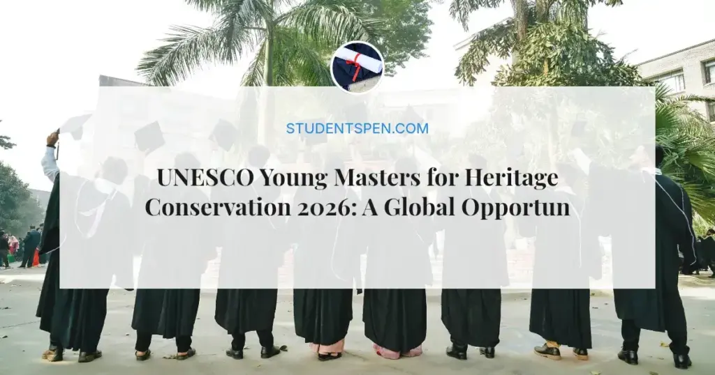 UNESCO Young Masters for Heritage Conservation 2026: A Global Opportunity for Emerging Leaders
