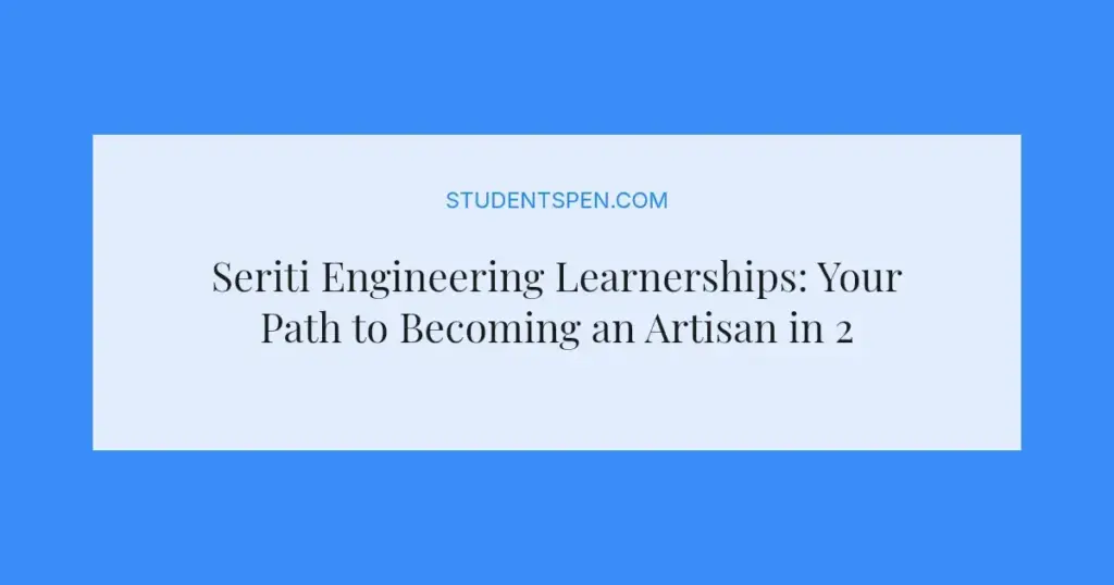 Seriti Engineering Learnerships: Your Path to Becoming an Artisan in 2026