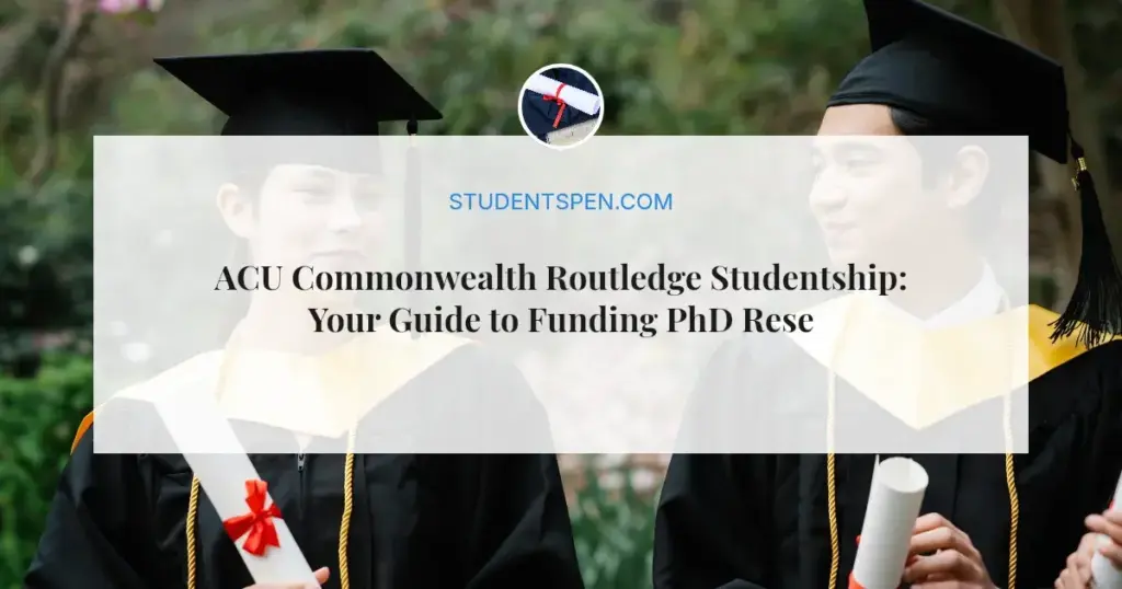 ACU Commonwealth Routledge Studentship: Your Guide to Funding PhD Research