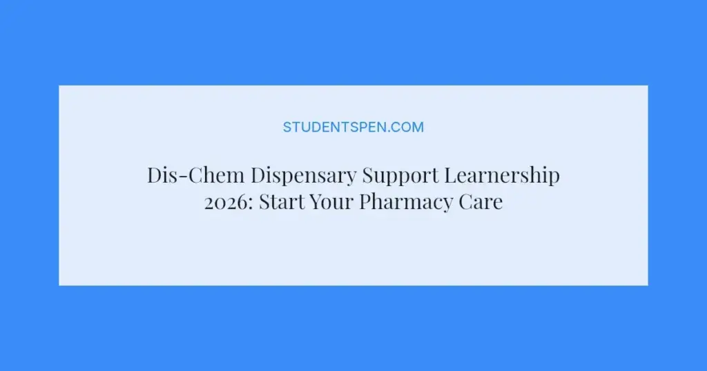 Dis-Chem Dispensary Support Learnership 2026: Start Your Pharmacy Career
