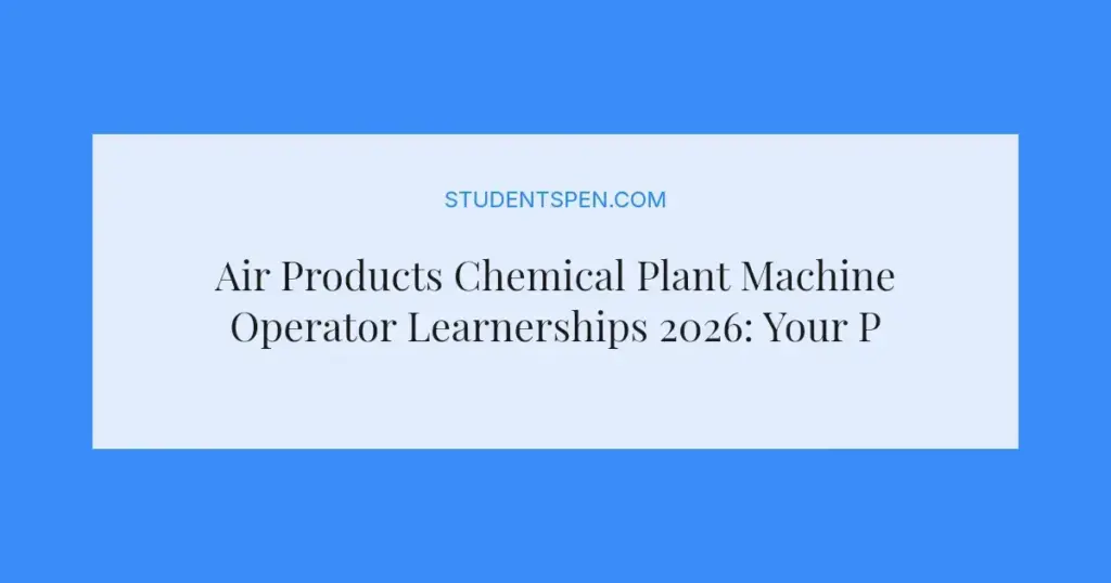 Air Products Chemical Plant Machine Operator Learnerships 2026: Your Path to a Petrochemical Career
