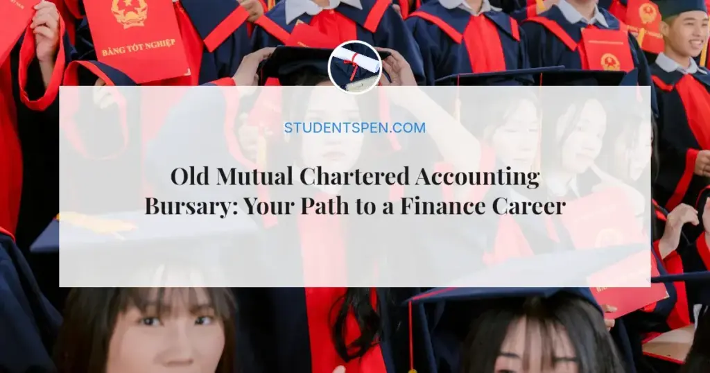 Old Mutual Chartered Accounting Bursary: Your Path to a Finance Career in 2026/2027