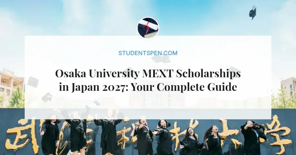 Osaka University MEXT Scholarships in Japan 2027: Your Complete Guide