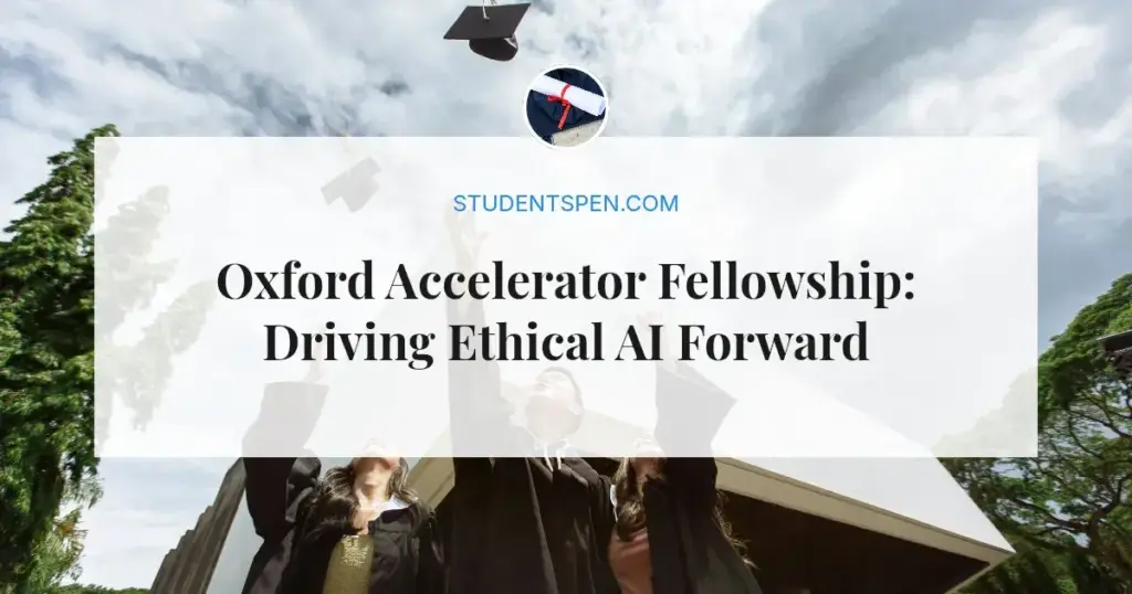 Oxford Accelerator Fellowship: Driving Ethical AI Forward