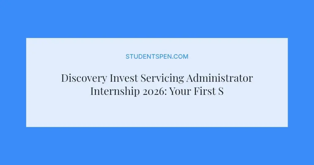 Discovery Invest Servicing Administrator Internship 2026: Your First Step in Finance