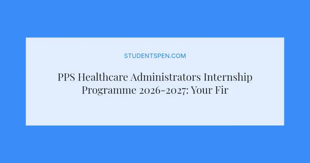 PPS Healthcare Administrators Internship Programme 2026-2027: Your First Step into Healthcare Admin