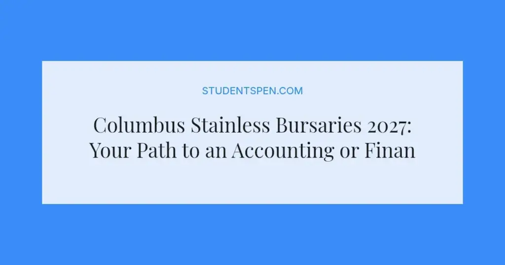 Columbus Stainless Bursaries 2027: Your Path to an Accounting or Finance Career