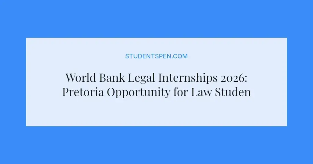 World Bank Legal Internships 2026: Pretoria Opportunity for Law Students
