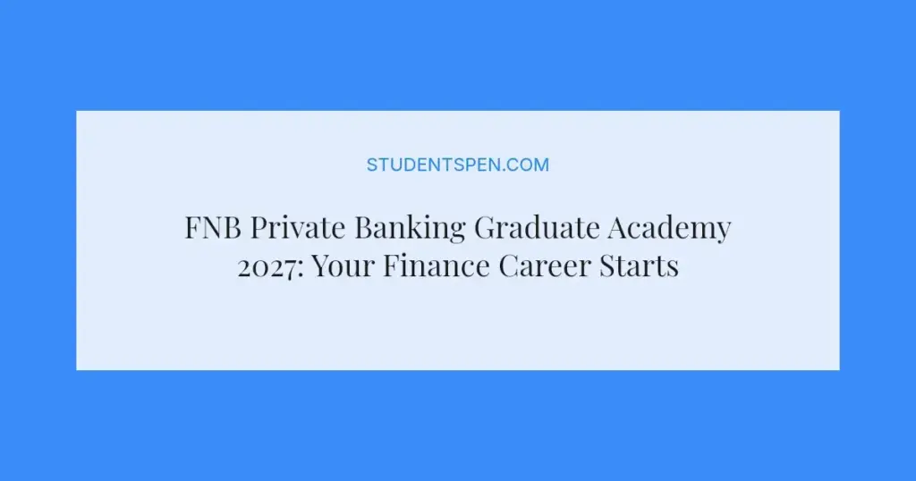 FNB Private Banking Graduate Academy 2027: Your Finance Career Starts Here