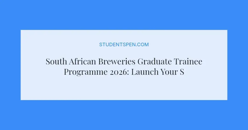 South African Breweries Graduate Trainee Programme 2026: Launch Your Sales & Supply Chain Career