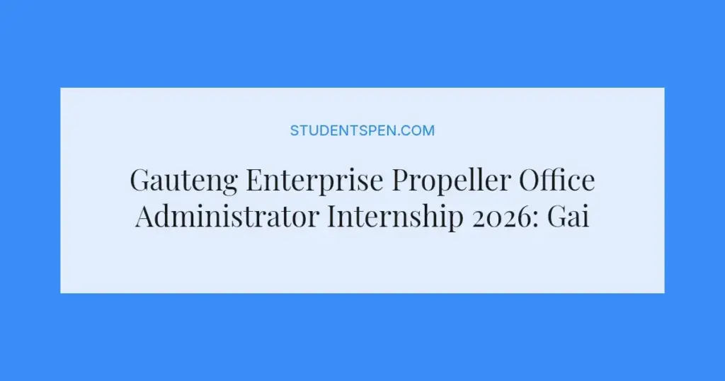 Gauteng Enterprise Propeller Office Administrator Internship 2026: Gain Experience and Stipend