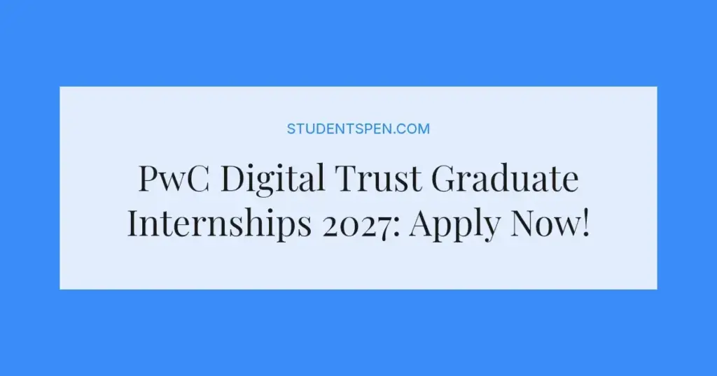 PwC Digital Trust Graduate Internships 2027: Apply Now!