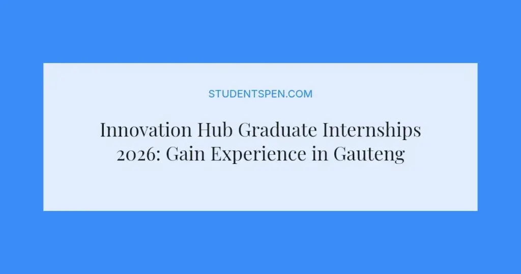 Innovation Hub Graduate Internships 2026: Gain Experience in Gauteng