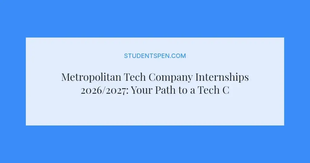 Metropolitan Tech Company Internships 2026/2027: Your Path to a Tech Career