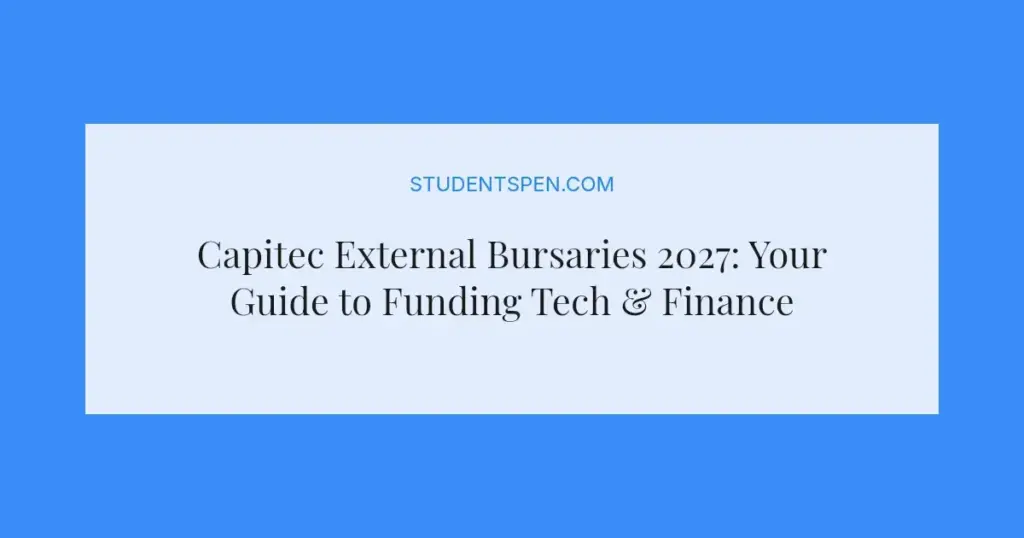 Capitec External Bursaries 2027: Your Guide to Funding Tech & Finance Studies