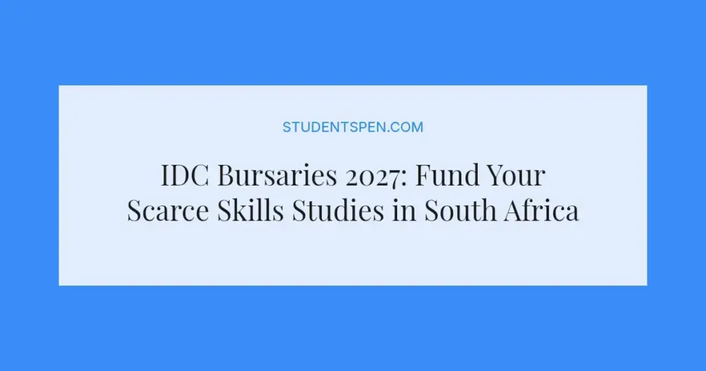 IDC Bursaries 2027: Fund Your Scarce Skills Studies in South Africa
