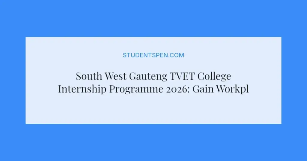 South West Gauteng TVET College Internship Programme 2026: Gain Workplace Experience