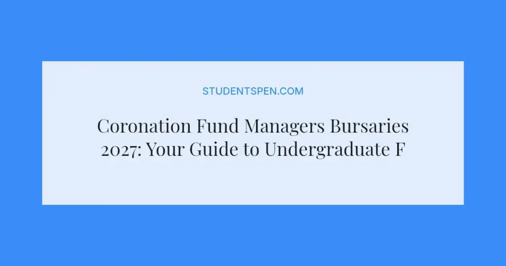 Coronation Fund Managers Bursaries 2027: Your Guide to Undergraduate Funding