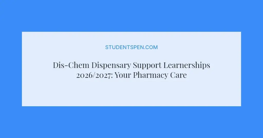 Dis-Chem Dispensary Support Learnerships 2026/2027: Your Pharmacy Career Starts Here