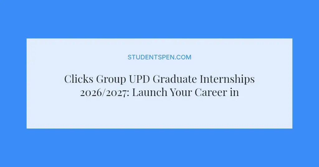 Clicks Group UPD Graduate Internships 2026/2027: Launch Your Career in Pharma Distribution