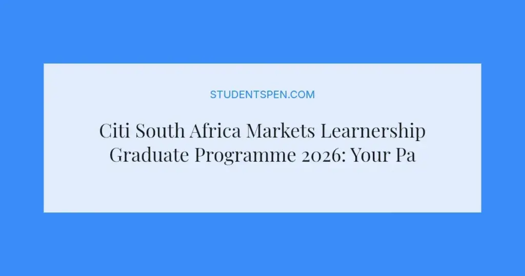 Citi South Africa Markets Learnership Graduate Programme 2026: Your Path to Financial Markets