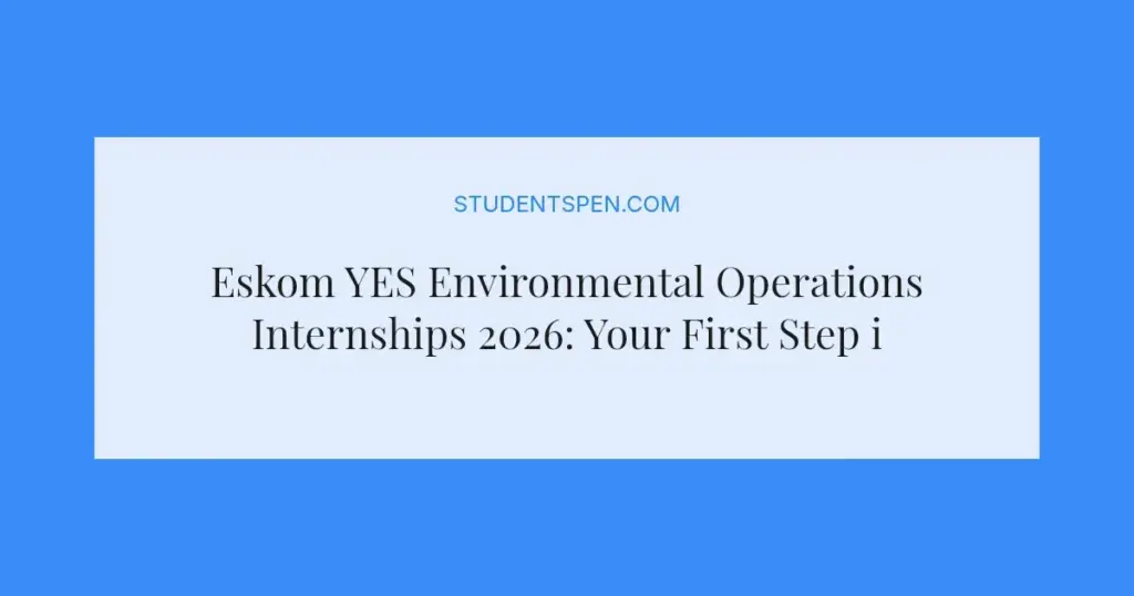 Eskom YES Environmental Operations Internships 2026: Your First Step into Energy